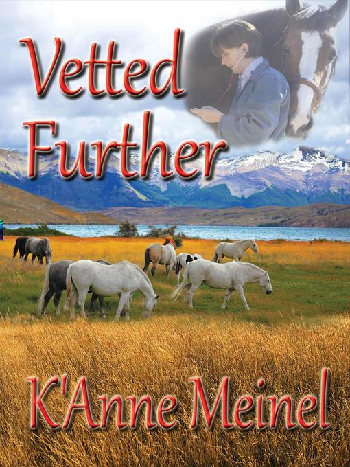 Title details for Vetted Further by K'Anne Meinel - Available